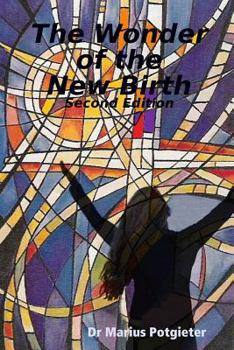 Paperback The Wonder of the New Birth Second Edition Book