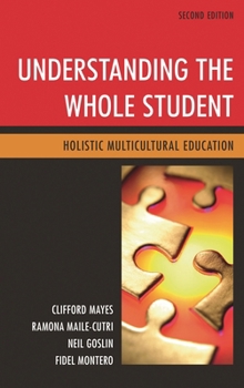 Paperback Understanding the Whole Student: Holistic Multicultural Education Book