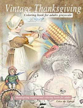 Vintage Thanksgiving Coloring Book For Adults Grayscale: Thanksgiving inspirational coloring books