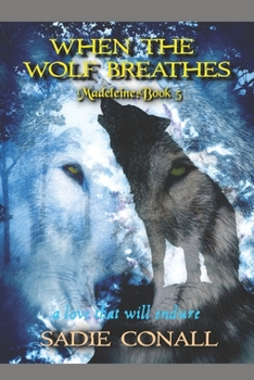 When the Wolf Breathes - Book #5 of the Madeleiné Series