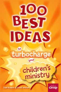 Paperback 100 Best Ideas to Turbocharge Your Children's Ministry Book