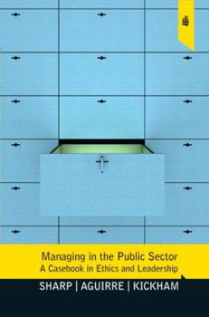 Paperback Managing in the Public Sector: A Casebook in Ethics and Leadership Book