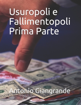 Usuropoli e Fallimentopoli Prima Parte