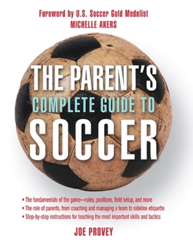 Paperback The Parent's Complete Guide to Soccer Book