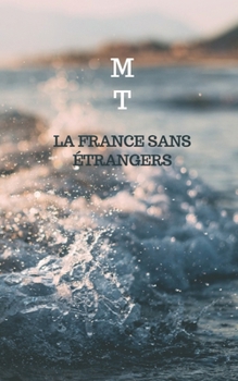Paperback La France sans étrangers: Une histoire de l'immigration inversée [French] Book