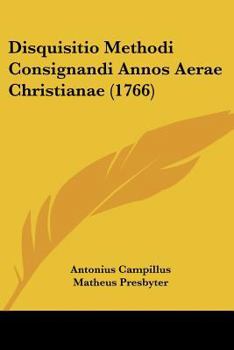 Paperback Disquisitio Methodi Consignandi Annos Aerae Christianae (1766) [Latin] Book