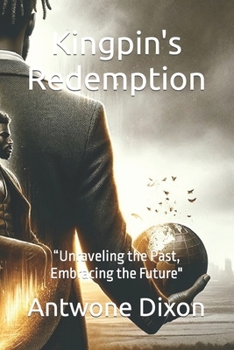Kingpin's Redemption: "Unraveling the Past, Embracing the Future"