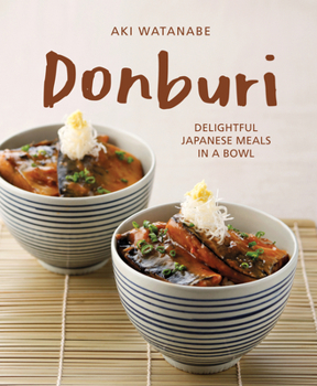 Paperback Donburi: Delightful Japanese Meals in a Bowl Book