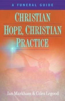 Paperback Christian Hope, Christian Practice: A Funeral Guide Book