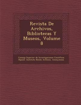 Paperback Revista de Archivos, Bibliotecas y Museos, Volume 8 [Spanish] Book