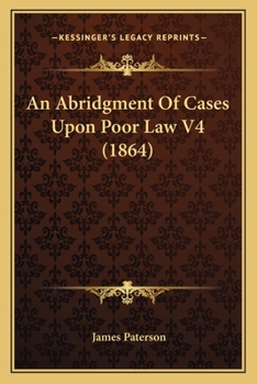 Paperback An Abridgment Of Cases Upon Poor Law V4 (1864) Book