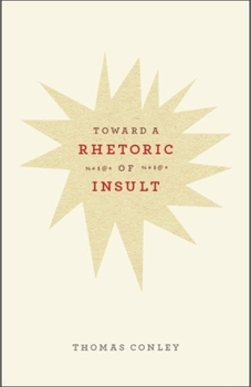Hardcover Toward a Rhetoric of Insult Book