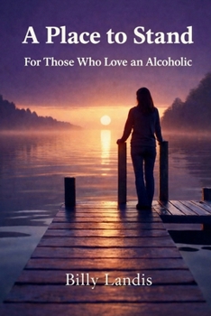 Paperback A Place to Stand: When You Love an Alcoholic Book