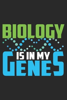 Biology Is In My Genes: Biology Notebook Blank Line Journal Lined with Lines 6x9 120 Pages Checklist Record Book Take Notes Science Biologist Planner ... Gift for Biology Teacher Science Lover