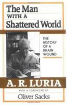 Paperback The Man with a Shattered World: The History of a Brain Wound Book