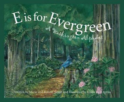 Hardcover E Is for Evergreen: A Washington State Alphabet Book