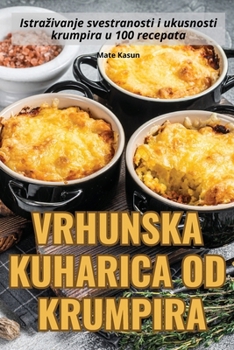 Paperback Vrhunska Kuharica Od Krumpira [Croatian] Book