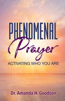 Paperback Phenomenal Prayer: Activating who you are Book