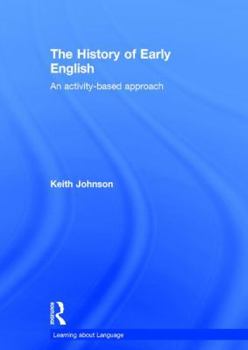 Hardcover The History of Early English: An activity-based approach Book