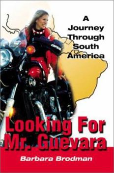 Paperback Looking for Mr. Guevara: A Journey Through South America Book