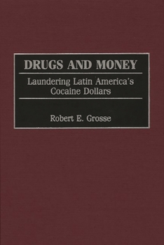 Hardcover Drugs and Money: Laundering Latin America's Cocaine Dollars Book