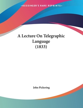 Paperback A Lecture On Telegraphic Language (1833) Book