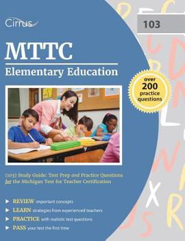 Paperback MTTC Elementary Education (103) Study Guide: Test Prep and Practice Questions for the Michigan Test for Teacher Certification Book