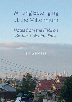 Paperback Writing Belonging at the Millennium: Notes from the Field on Settler-Colonial Place Book