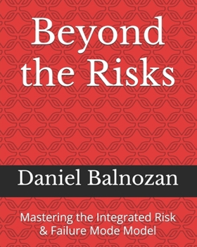 Beyond the Risks: Mastering the Integrated Risk & Failure Mode Model