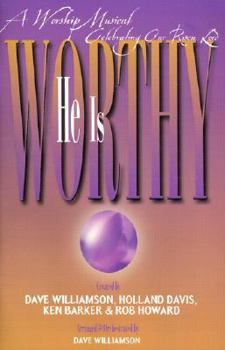 Paperback He is Worthy: A Worship Musical Celebrating Our Risen Lord Book