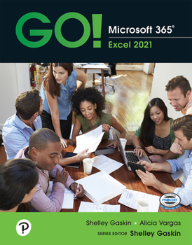 GO! Microsoft 365: Excel 2021 [RENTAL EDITION]