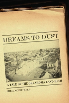 Hardcover Dreams to Dust: A Tale of the Oklahoma Land Rush Book