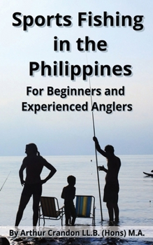 Paperback Sports Fishing in the Philippines: For Beginners and Experienced Anglers Book