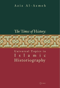 Hardcover Times of History: Universal Topics in Islamic Historiography Book