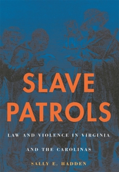 Paperback Slave Patrols: Law and Violence in Virginia and the Carolinas Book