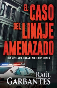 El caso del linaje amenazado: Una novela polic�aca de misterio y crimen - Book #3 of the Brigada de Crímenes Graves