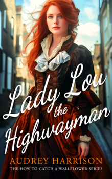 Paperback Lady Lou the Highwayman: A Regency Romance Book