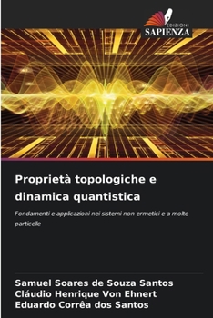 Proprietà topologiche e dinamica quantistica: Fondamenti e applicazioni nei sistemi non ermetici e a molte particelle (Italian Edition)