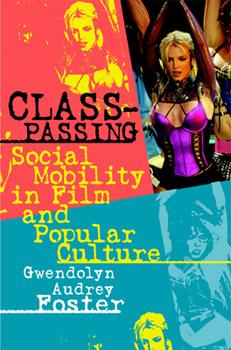 Paperback Class-Passing: Social Mobility in Film and Popular Culture Book
