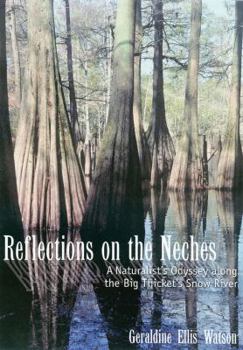 Reflections on the Neches: A Naturalist's Odyssey along the Big Thicket's Snow River (Volume 3) - Book  of the Temple Big Thicket Series