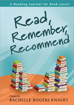 Paperback Read, Remember, Recommend: A Reading Journal for Book Lovers Book