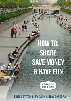 Paperback How To: Share, Save Money & Have Fun Book