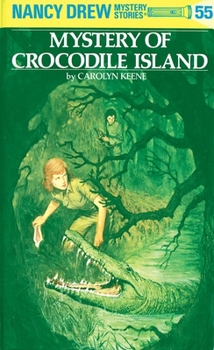 Nancy Drew 55: Mystery of Crocodile Island: Mystery of Crocodile Island - Book #55 of the Nancy Drew Mystery Stories
