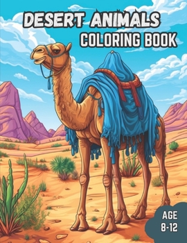 Paperback Desert Animals Coloring Book: Awesome Desert Animals Coloring Book For Kids Age 8-12 Book