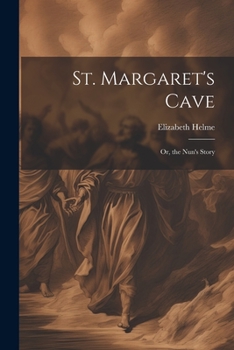 Paperback St. Margaret's Cave: Or, the Nun's Story Book