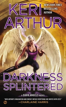 Darkness Splintered - Book #6 of the Dark Angels