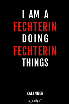 Kalender für Fechter / Fechterin: Immerwährender Kalender / 365 Tage Tagebuch / Journal [3 Tage pro Seite] für Notizen, Planung / Planungen / Planer, Erinnerungen, Sprüche (German Edition)