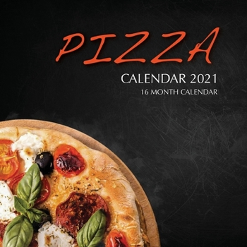 Paperback Pizza Calendar 2021: 16 Month Calendar Book