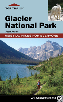 Paperback Top Trails: Glacier National Park: Must-Do Hikes for Everyone Book
