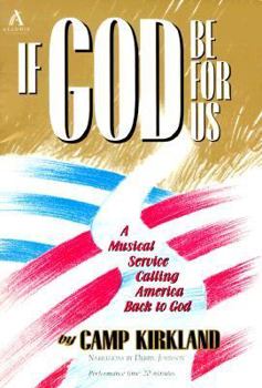 Paperback If God Be for Us: A Musical Service Calling America Back to God Book